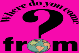 where do you come from ?